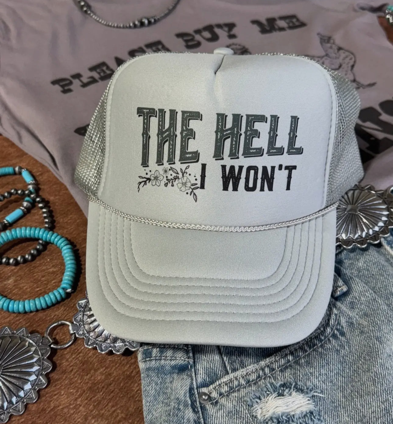 The Hell I Won't Trucker Hat