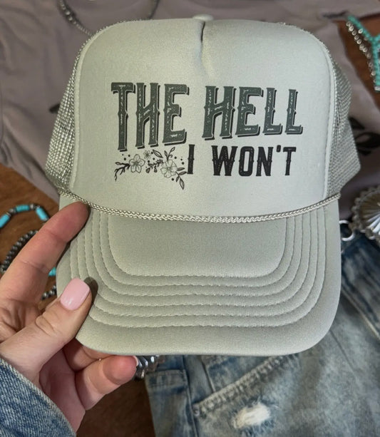 The Hell I Won't Trucker Hat